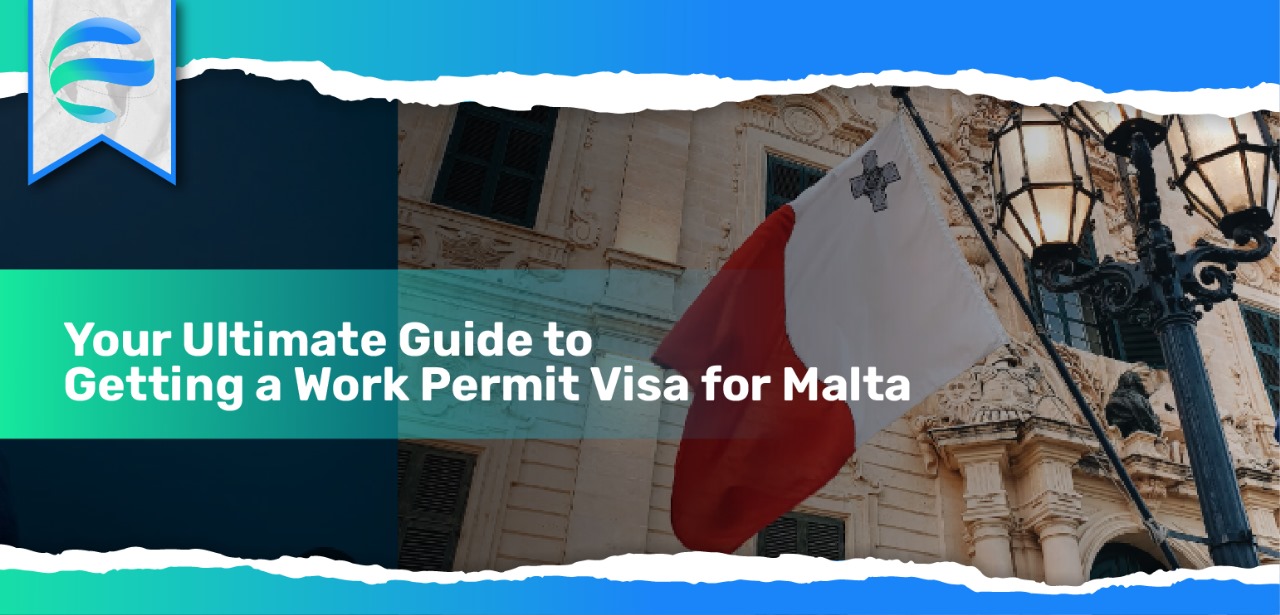 Your Ultimate Guide to Getting a Work Permit Visa for Malta
